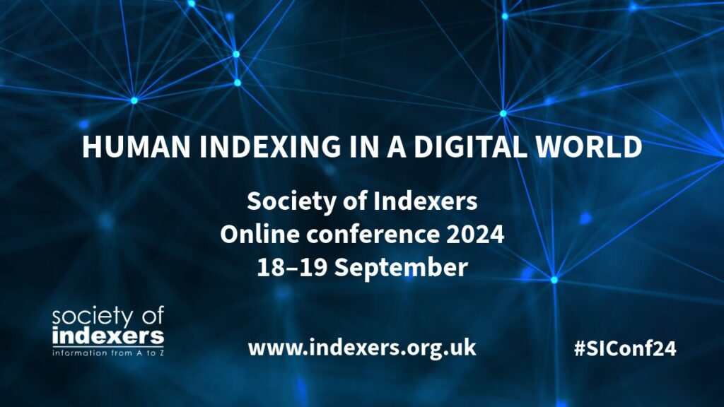 Human Indexing in a Digital World. Society of Indexers online conference 2024 18th-19th September